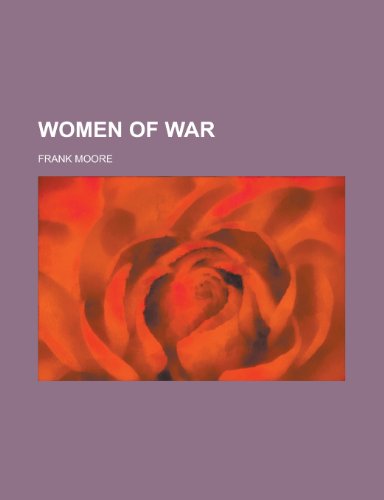 Women of War (9781151296696) by Moore, Frank