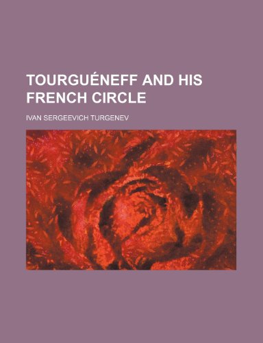 TourguÃ©neff and his French circle (9781151297693) by Turgenev, Ivan Sergeevich