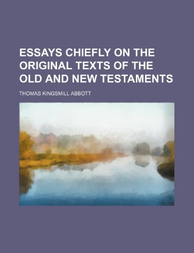 Essays chiefly on the original texts of the Old and New Testaments (9781151300300) by Abbott, Thomas Kingsmill