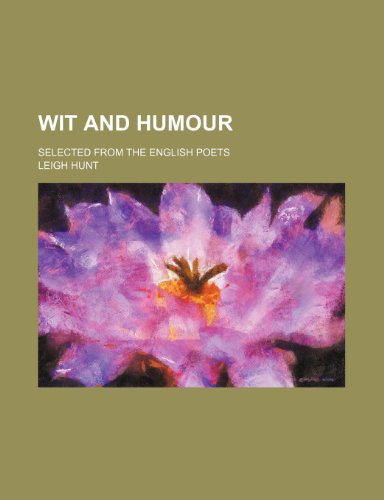 Wit and Humour; Selected From the English Poets (9781151301901) by Hunt, Leigh