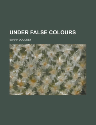 Under False Colours (9781151302403) by Doudney, Sarah