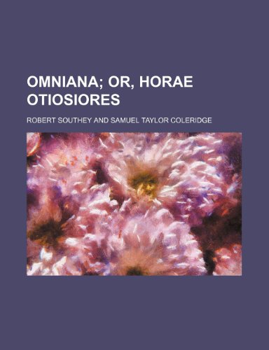 Omniana (Volume 1); Or, Horae Otiosiores (9781151302960) by Southey, Robert