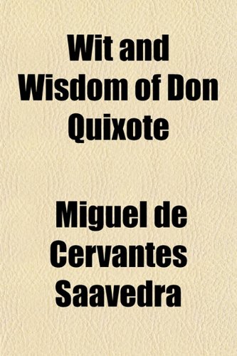 Wit and Wisdom of Don Quixote (9781151305749) by Saavedra, Miguel De Cervantes