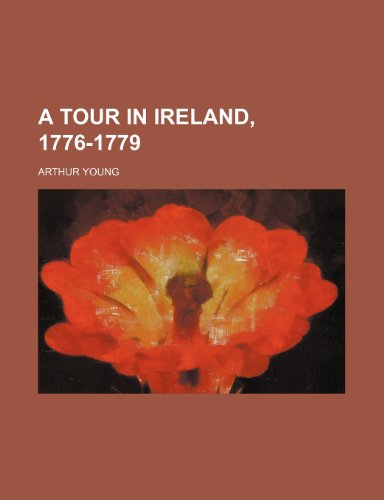 A tour in Ireland, 1776-1779 (9781151307286) by Young, Arthur
