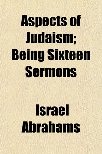 Aspects of Judaism; Being Sixteen Sermons (9781151311009) by Abrahams, Israel