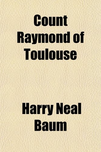 Count Raymond of Toulouse (9781151313157) by Baum, Harry Neal