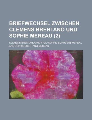 Briefwechsel Zwischen Clemens Brentano Und Sophie Mereau (2) (9781151314307) by Board, Institute Of Medicine Food; Brentano, Clemens