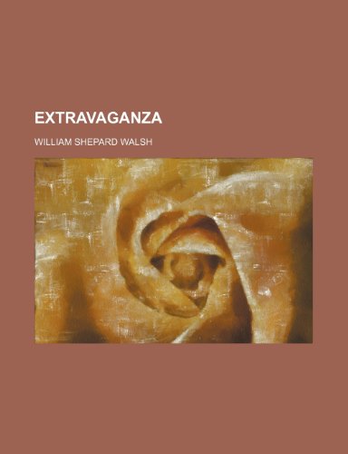 Extravaganza (9781151315083) by Walsh, William Shepard
