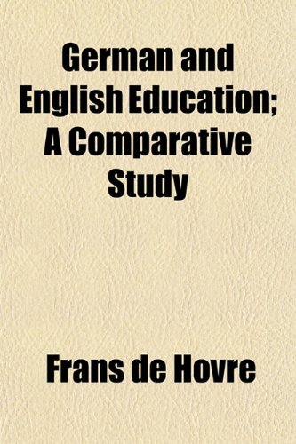 German and English Education; A Comparative Study (9781151316608) by Hovre, Frans De