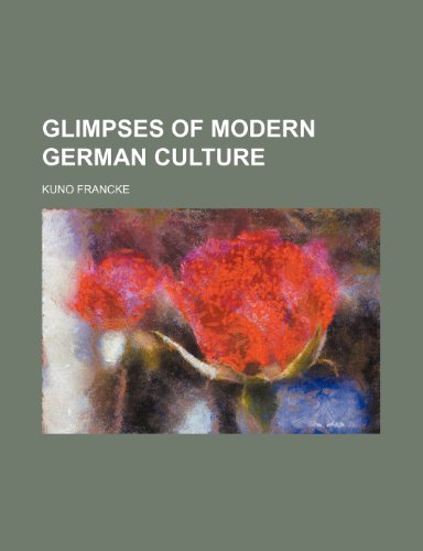 Glimpses of modern German culture (9781151316790) by Francke, Kuno