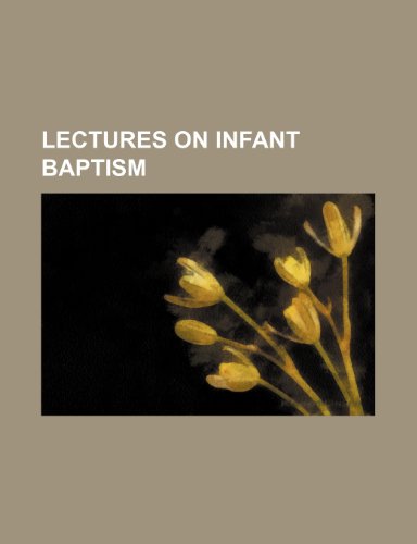Lectures on Infant Baptism (9781151319081) by Woods, Leonard