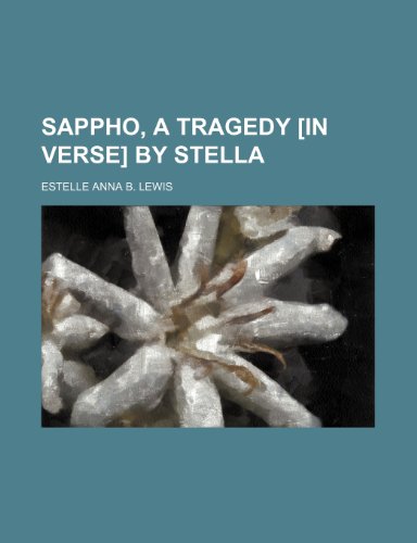 Sappho, a tragedy [in verse] by Stella (9781151326157) by Lewis, Estelle Anna B.