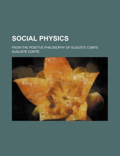 Social physics; from the Positive philosophy of Auguste Comte (9781151328083) by Comte, Auguste