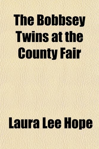 The Bobbsey Twins at the County Fair (9781151329066) by Hope, Laura Lee