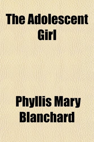 9781151329875: The Adolescent Girl