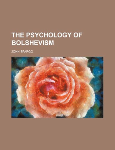 The psychology of Bolshevism (9781151333049) by Spargo, John