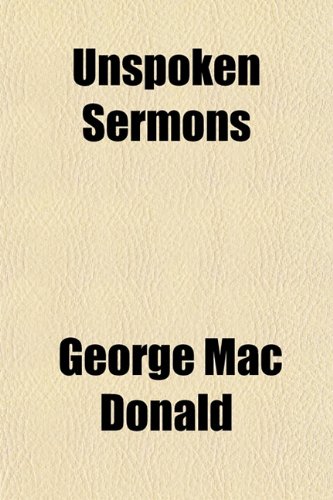 Unspoken Sermons (9781151338167) by Donald, George Mac