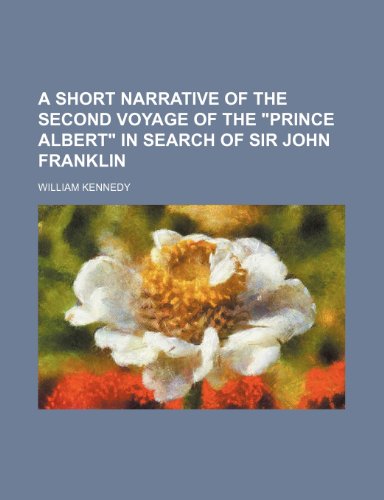 9781151342980: A Short Narrative of the Second Voyage of the "Prince Albert" in Search of Sir John Franklin