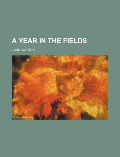 A year in the fields (9781151344427) by Watson, John