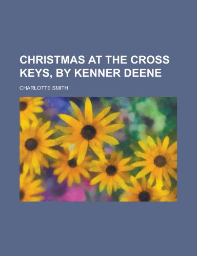 Christmas at the Cross Keys, by Kenner Deene (9781151346322) by Smith, Charlotte