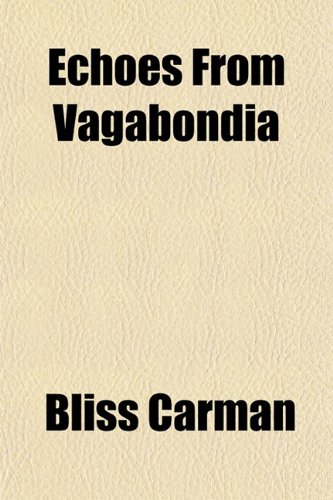 Echoes from Vagabondia (9781151347572) by Carman, Bliss