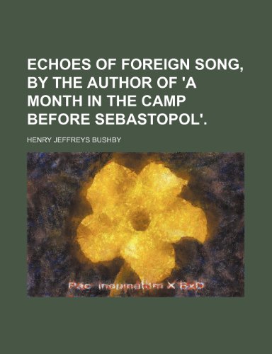 Stock image for Echoes of foreign song, by the author of 'A month in the camp before Sebastopol'. for sale by Phatpocket Limited