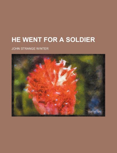 He Went for a Soldier (9781151351616) by Winter, John Strange