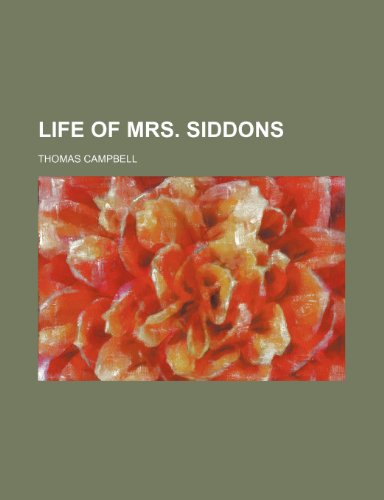 Life of Mrs. Siddons (9781151355676) by Campbell, Thomas