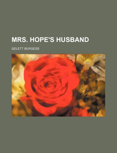 Mrs. Hope's Husband (9781151358448) by Burgess, Gelett