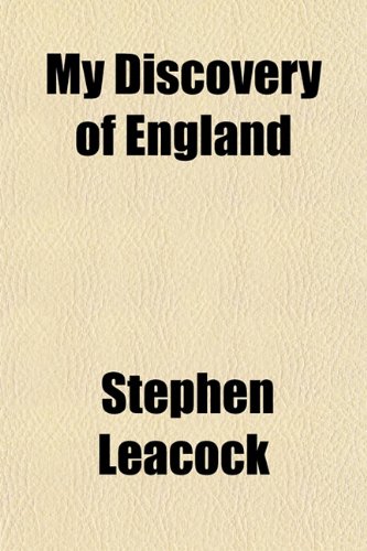 My Discovery of England (9781151358844) by Leacock, Stephen
