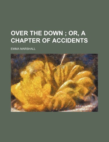 Over the down ; or, A chapter of accidents (9781151361448) by Marshall, Emma