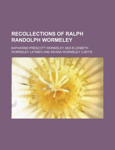 Beispielbild fr Recollections of Ralph Randolph Wormeley zum Verkauf von medimops