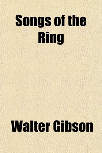 Songs of the Ring (9781151367327) by Gibson, Walter