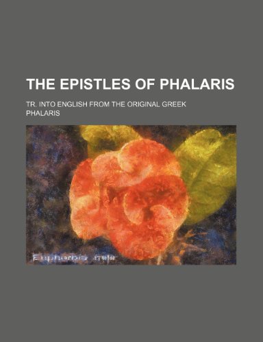 The Epistles of Phalaris; Tr. Into English from the Original Greek (9781151372604) by Phalaris