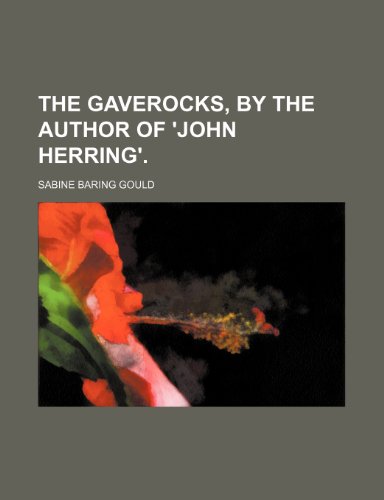 The Gaverocks, by the Author of 'john Herring'. (9781151373243) by Gould, Sabine Baring
