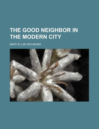 Imagen de archivo de The Good Neighbor in the Modern City a la venta por Prominent Books