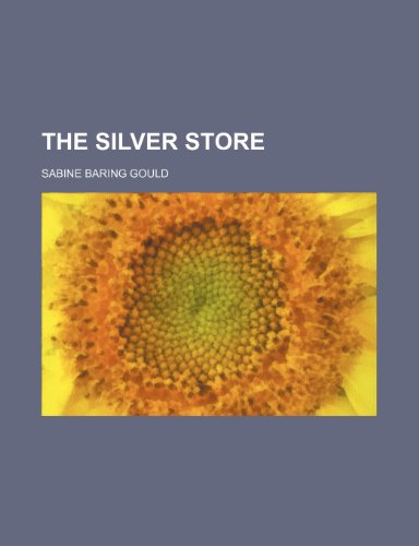 The silver store (9781151379566) by Gould, Sabine Baring