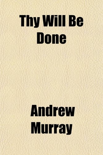 Thy Will Be Done (9781151382375) by Murray, Andrew