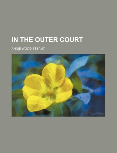 In the Outer Court (9781151395948) by Besant, Annie Wood