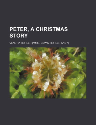 Imagen de archivo de Peter, a Christmas Story a la venta por Reuseabook