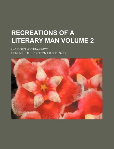 Recreations of a literary man; or, Does writing pay? Volume 2 (9781151402646) by Fitzgerald, Percy Hetherington