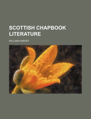 Scottish chapbook literature (9781151403544) by Harvey, William