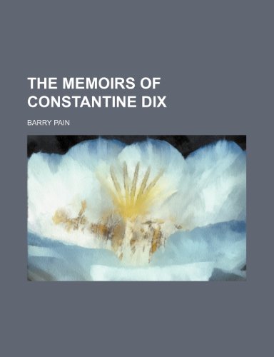 9781151407955: The memoirs of Constantine Dix