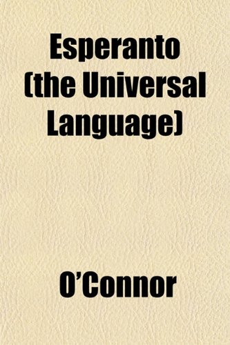 Esperanto (the Universal Language) (9781151412287) by J. C. O'Connor