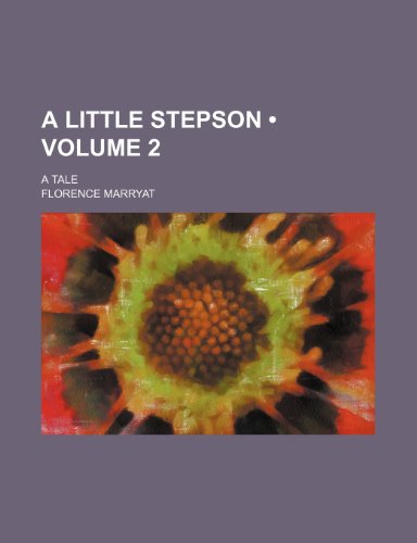 A Little Stepson (Volume 2); A Tale (9781151412591) by Marryat, Florence