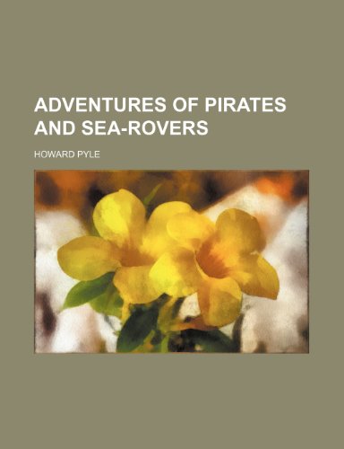 Adventures of Pirates and Sea-Rovers (9781151414052) by Pyle, Howard