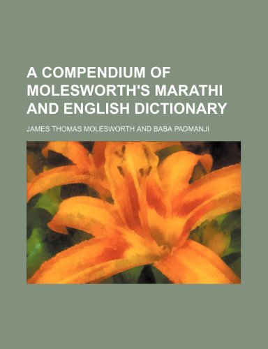 Stock image for A Compendium of Molesworth's Marathi and English Dictionary for sale by Books Puddle