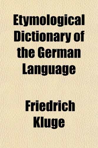 Etymological Dictionary of the German Language (9781151417428) by Kluge, Friedrich