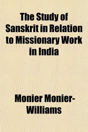9781151426123: The Study of Sanskrit in Relation to Missionary Work in India