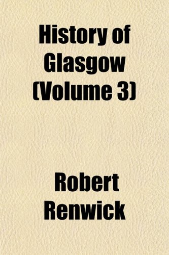 9781151427892: History of Glasgow (Volume 3)